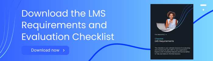 Download the LMS Requirements & Evaluation Checklist: Download Now